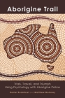Aborigine Trail: Trials, Travail, and Triumph Using Psychology with Aborigine Police By Dan Rudofossi, Matthew Moloney Cover Image