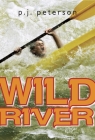 Wild River By P.J. Petersen Cover Image