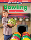 Spectacular Sports: Bowling: Decomposing Numbers 1-10 (Mathematics in the Real World) By Linda Claire Cover Image