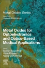 Metal Oxides for Optoelectronics and Optics-Based Medical Applications By Suresh Sagadevan (Editor), Jiban Podder (Editor), Faruq Mohammad (Editor) Cover Image