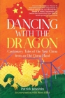 Dancing with the Dragon: Cautionary Tales of the New China from an Old China Hand By Patrick Jenevein, Steve Fiffer (With) Cover Image