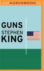 Guns By Stephen King, Christian Rummel (Read by) Cover Image
