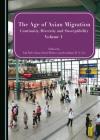 The Age of Asian Migration: Continuity, Diversity, and Susceptibility Volumes 1 & 2 By Yuk Wah Chan (Editor), David Haines (Editor) Cover Image