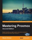 Mastering Proxmox, Second Edition By Wasim Ahmed Cover Image