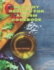 Healthy Recipes For Autism Cookbook By Susan Zeppieri Cover Image