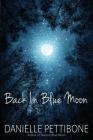 Back In Blue Moon By Danielle Pettibone Cover Image
