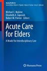 Acute Care for Elders: A Model for Interdisciplinary Care (Aging Medicine) Cover Image