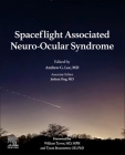 Spaceflight Associated Neuro-Ocular Syndrome By Andrew G. Lee (Editor), Joshua Ong (Editor) Cover Image