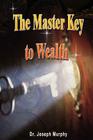 The Master Key to Wealth By Joseph Murphy, Dr Joseph Murphy Cover Image
