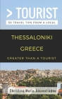 Greater Than a Tourist- Thessaloniki Greece: 50 Travel Tips from a Local By Greater Than a. Tourist, Christina-Maria Amanatiadou Cover Image