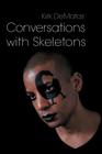 Conversations with Skeletons By Kirk Dematas Cover Image