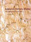 Substance, Memory, Display: Archaeology and Art (McDonald Institute Monographs) By A. Colin Renfrew, Christopher Gosden, Elizabeth Demarrais Cover Image