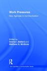 Work Pressures: New Agendas in Communication By Dawna Ballard (Editor), Matthew McGlone (Editor) Cover Image
