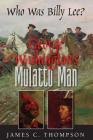George Washington's Mulatto Man - Who Was Billy Lee? By James Thompson Cover Image