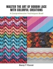 Master the Art of Bobbin Lace with Colorful Creations: A Comprehensive Techniques Book Cover Image