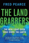 The Land Grabbers: The New Fight over Who Owns the Earth Cover Image
