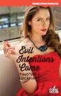Evil Intentions Come By Timothy J. Lockhart, Rick Ollerman (Introduction by) Cover Image