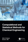 Computational and Statistical Methods for Chemical Engineering By Wim P. Krijnen, Ernst C. Wit Cover Image