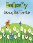 Butterfly Coloring Book For Kids: An Adult Coloring Book Featuring Butterflies For Relieving Stress & Relaxation.Volume-1 By Zachary Ramos Cover Image