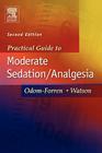 Practical Guide to Moderate Sedation/Analgesia By Jan Odom-Forren, Donna S. Watson Cover Image