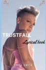 Trustfall: Lyrical book and Everything you need to know About Pink By Cyrus Smith Cover Image