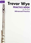 Practice Book for the Flute - Book 6: Advanced Practice Edition By Trevor Wye Cover Image