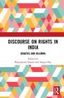 Discourse on Rights in India: Debates and Dilemmas Cover Image