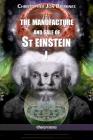 The manufacture and sale of St Einstein - I By Christopher Jon Bjerknes Cover Image