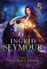 The Tracker's Dawn: Sunderverse By Ingrid Seymour Cover Image