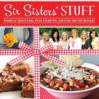Six Sisters' Stuff: Family Recipes, Fun Crafts, and So Much More! By Six Sisters' Stuff, Six Sisters' Stuff S Six Sisters' Stuff Cover Image