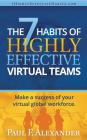 The 7 Habits of Highly Effective Virtual Teams: Make a success of your virtual global workforce. By Paul Frederick Alexander Cover Image