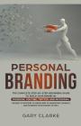 Personal Branding, The Complete Step-by-Step Beginners Guide to Build Your Brand in By Gary Clarke Cover Image