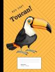 Who Can? Toucan! Composition Book: Wide Rule Notebook for Students, Teachers and Bird Lovers By Journals4fun Cover Image