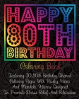 Happy 80th Birthday Coloring Book: Featuring 30 80th Birthday Themed Coloring Pages With Paisley, Henna And Mandala Patterns Designed To Promote Stres Cover Image