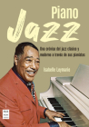 Piano jazz: Una crónica del jazz clásico y moderno a través de sus pianistas (Música) By Isabelle Leymarie Cover Image