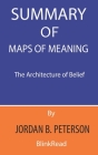 Summary of Maps of Meaning By Jordan B. Peterson: The Architecture of Belief Cover Image