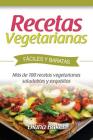 Recetas Vegetarianas Fáciles y Económicas: Más de 120 recetas vegetarianas saludables y exquisitas By Diana Baker Cover Image