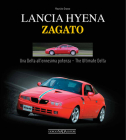 Lancia Hyena Zagato: Una Delta all'ennesima potenza/The Ultimate Delta By Maurizio Grasso Cover Image