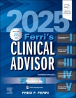 Ferri's Clinical Advisor 2025: 5 Books in 1 By Fred F. Ferri (Editor) Cover Image