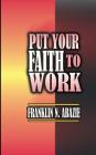 Put Your Faith to Work: Faith Cover Image