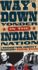 Way Down Yonder in the Indian Nation: Writings from America's Heartland Volume 3 (Stories and Storytellers #3) By Michael Wallis Cover Image
