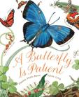 A Butterfly Is Patient: (Nature Books for Kids, Children's Books Ages 3-5, Award Winning Children's Books) (Sylvia Long) Cover Image