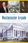 The Westminster Arcade (Landmarks) By Janet Mansfield Soares Cover Image