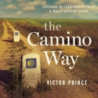 The Camino Way: Lessons in Leadership from a Walk Across Spain Cover Image