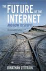 The Future of the Internet--And How to Stop It Cover Image