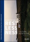 Embracing Restlessness: Cultural Musicology (Göttingen Studies in Musicology/Göttinger Studien zur Musikwissenschaft) By Birgit Abels (Editor) Cover Image