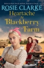 Heartache at Blackberry Farm By Rosie Clarke Cover Image