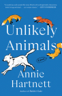 Unlikely Animals: A Novel By Annie Hartnett Cover Image