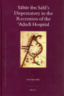 Sābūr Ibn Sahl's Dispensatory in the Recension of the ʿaḍudī Hospital (Islamic Philosophy #78) By Jochem Kahl Cover Image