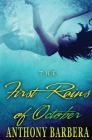 The First Rains of October By Anthony Barbera Cover Image
